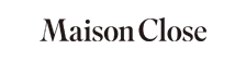 Masion Close